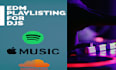 create the finest custom edm playlists for djs