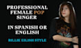 be you female pop singer in english or spanish