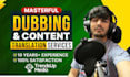 do the professional hindi male movie dubbing and voiceover