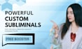 create powerful custom subliminal for you