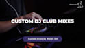 create a custom dj club mix