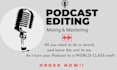 do podcast editing podcast video editing, podcast mixing, podcast intro
