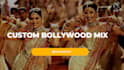 make a custom bollywood mix