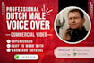do a professional male dutch voice over for your tutorial