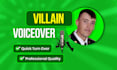 do an evil villain voiceover for animation and video games, new samples