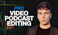 professionally edit your video podcast