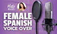 record a latin spanish female voice over