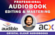 professionally edit and master your audiobook for acx