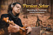 record setar and other persian or iranian instruments