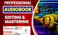 edit, master your audiobook to meet acx, audible standards