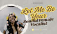 be your soulful female vocalist
