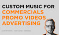 create custom music for commercials, ads and promo videos