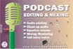 do top quality podcast editing and mixing  to elevate your audio quality