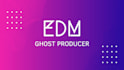 be your ghost producer, music production service edm