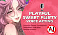 do a cheeky, flirty sweet sultry voice over and acting