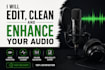 professionally edit, clean, and enhance your audio