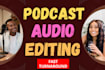 do podcast audio editing, clean up, fix, sync, mixing, repair, enhance voice