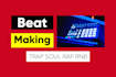 remake or make rap, trap soul, rnb beats