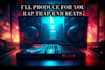 produce for you exclusive rap trap rnb beats