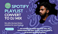 convert your spotify,  youtube or any playlist into a dj mix set from any songs