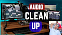 clean up denoise edit your audio or sound in video