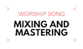 mix and master your worship music
