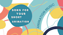 make a song for your animation video
