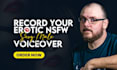 provide your erotic nsfw sexy male voiceover