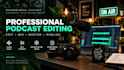 professionally edit, mix and master your podcast audio