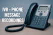 record your business IVR phone voicemail message voice over