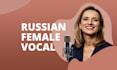 record a russian female vocal