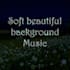 create soft beautiful background music