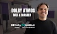 dolby atmos mix and master your song