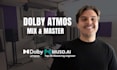 dolby atmos mix and master your song