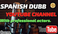 dubb your youtube channel into spanish