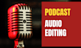 do professional podcast audio editing and noise reduction