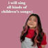 sing childrens songs for you
