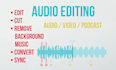 edit, clean, sync, noise, remove bg music for your audios