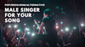 be your rock, pop, edm, alternative male singer