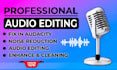 do noise reduction, audio editing, enhance, cleaning, and fix in audacity