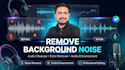 remove background noise, echo and professionally enhance your audio