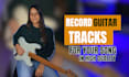record indie,pop,rock,ambient guitar riffs or solos for you