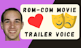 provide a romantic comedy style movie trailer voice over