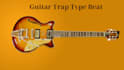make an exclusive custom guitar trap type beat  for your song