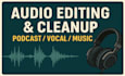 edit and clean your audio timing, tuning, noise removal, podcast and vocals