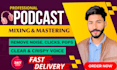 enhance, edit and cleaned up your audio podcast in adobe audition in 2 hours