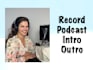 record a podcast intro and outro with a female american voice