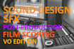 do top quality sound design, sfx, mix and master your video