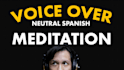 record voice over for meditation in spanish