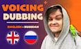 dub, voice over, translate your video english to russian